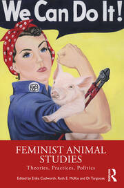 Feminist Animal Studies: Theories, Practices, Politics book cover