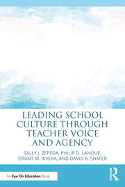 Leading School Culture through Teacher Voice and Agency book cover