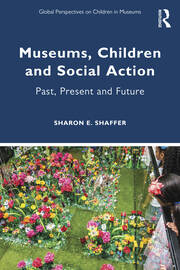 Museums, Children and Social Action: Past, Present and Future book cover