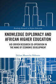 Knowledge Diplomacy and African Higher Education: Aid-Driven Research Co-operation in the Name of Economic Development book cover