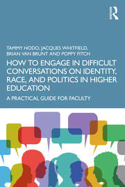 How to Engage in Difficult Conversations on Identity, Race, and Politics in Higher Education: A Practical Guide for Faculty book cover