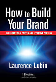 How to Build Your Brand: Implementing a Proven and Effective Process book cover