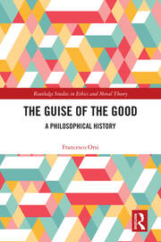 The Guise of the Good: A Philosophical History book cover