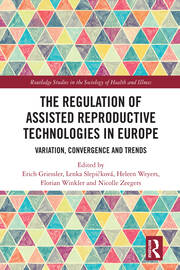 The Regulation of Assisted Reproductive Technologies in Europe: Variation, Convergence and Trends book cover