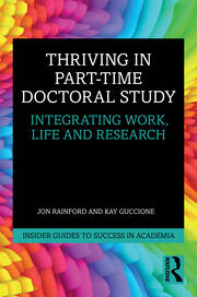 Thriving in Part-Time Doctoral Study: Integrating Work, Life and Research book cover