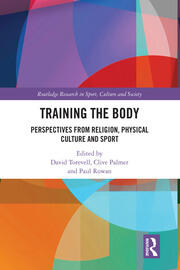 Training the Body: Perspectives from Religion, Physical Culture and Sport book cover