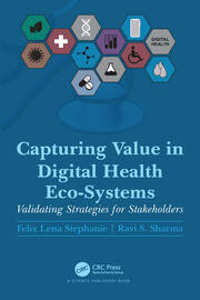 Capturing Value in Digital Health Eco-Systems: Validating Strategies for Stakeholders book cover