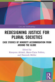 Redesigning Justice for Plural Societies: Case Studies of Minority Accommodation from around the Globe book cover