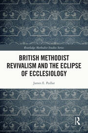 British Methodist Revivalism and the Eclipse of Ecclesiology book cover
