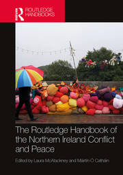 The Routledge Handbook of the Northern Ireland Conflict and Peace book cover