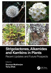 Strigolactones, Alkamides and Karrikins in Plants: Recent Updates and Future Prospects book cover