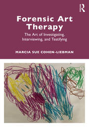 Forensic Art Therapy: The Art of Investigating, Interviewing, and Testifying book cover
