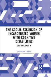 The Social Exclusion of Incarcerated Women with Cognitive Disabilities: Shut Out, Shut In book cover