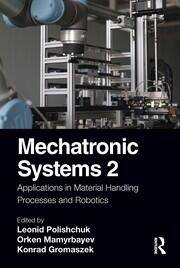 Mechatronic Systems 2: Applications in Material Handling Processes and Robotics book cover
