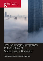 The Routledge Companion to the Future of Management Research - 1st Edi
