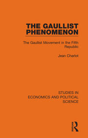 The Gaullist Phenomenon: The Gaullist Movement in the Fifth Republic book cover