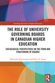 The Role of University Governing Boards in Canadian Higher Education: Sociological Perspectives on the Form and Functioning of Boards book cover