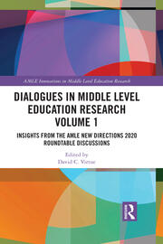 Dialogues in Middle Level Education Research Volume 1: Insights from the AMLE New Directions 2020 Roundtable Discussions book cover