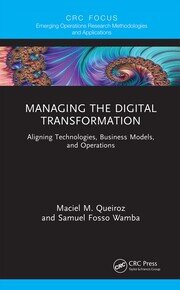 Managing the Digital Transformation: Aligning Technologies, Business Models, and Operations book cover