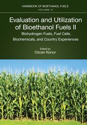 Evaluation and Utilization of Bioethanol Fuels. II.: Biohydrogen Fuels, Fuel Cells, Biochemicals, and Country Experiences book cover
