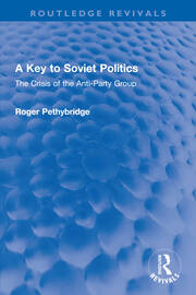 A Key to Soviet Politics: The Crisis of the Anti-Party Group book cover