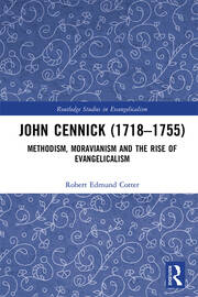 John Cennick (1718-1755): Methodism, Moravianism and the Rise of Evangelicalism book cover