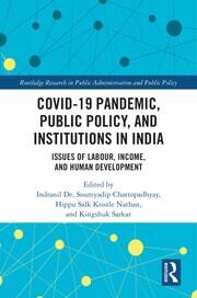 COVID-19 Pandemic, Public Policy, and Institutions in India: Issues of Labour, Income, and Human Development book cover