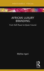 African Luxury Branding: From Soft Power to Queer Futures book cover