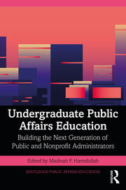Undergraduate Public Affairs Education: Building the Next Generation of Public and Nonprofit Administrators book cover
