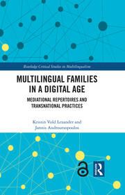 Multilingual Families in a Digital Age: Mediational Repertoires and Transnational Practices book cover