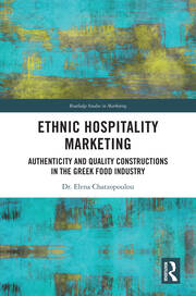 Ethnic Hospitality Marketing: Authenticity and Quality Constructions in the Greek Food Industry book cover