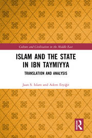 Islam and the State in Ibn Taymiyya: Translation and Analysis book cover