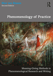 Phenomenology of Practice: Meaning-Giving Methods in Phenomenological Research and Writing book cover