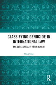 Classifying Genocide in International Law: The Substantiality Requirement book cover