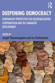 Deepening Democracy: Comparative Perspectives on Decentralization, Cooperativism and Self-Managed Development book cover