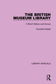 The British Museum Library: A Short History and Survey book cover