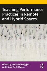 Teaching Performance Practices in Remote and Hybrid Spaces book cover