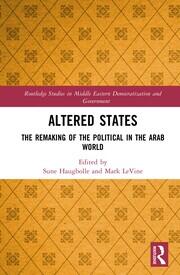 Altered States: The Remaking of the Political in the Arab World book cover