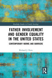 Father Involvement and Gender Equality in the United States: Contemporary Norms and Barriers book cover
