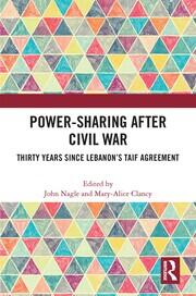 Power-Sharing after Civil War: Thirty Years since Lebanon’s Taif Agreement book cover
