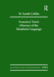 Francisco Varo's Glossary of the Mandarin Language: Vol. 1: An English and Chinese Annotation of the Vocabulario de la Lengua Mandarina Vol. 2: Pinyin and English Index of the Vocabulario de la Lengua Mandarina book cover