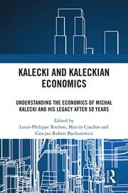 Kalecki and Kaleckian Economics: Understanding the Economics of Michał Kalecki and His Legacy after 50 Years book cover