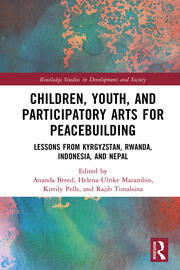 Children, Youth, and Participatory Arts for Peacebuilding: Lessons from Kyrgyzstan, Rwanda, Indonesia, and Nepal book cover