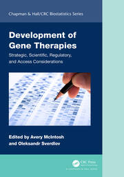 Development of Gene Therapies: Strategic, Scientific, Regulatory, and Access Considerations book cover