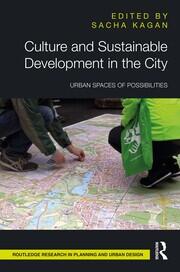 Culture and Sustainable Development in the City: Urban Spaces of Possibilities book cover