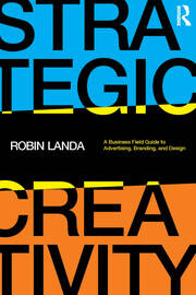 Strategic Creativity: A Business Field Guide to Advertising, Branding, and Design book cover