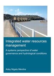 Integrated Water Resources Management: A Systems Perspective of Water Governance and Hydrological Conditions: Integrated Water Resources Management book cover