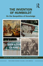 The Invention of Humboldt: On the Geopolitics of Knowledge book cover