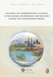 The Impact of Anthropogenic Activities on the Natural Environment and Societies during the Contemporary Period book cover