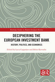 Deciphering the European Investment Bank: History, Politics, and Economics book cover